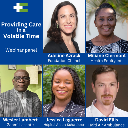 A grid of headshots of the five panelists for HEI's April 2024 webinar, titled Providing Care in a Volatile Time. The top row is Adeline Azrack from Fondation CHANEL and Miliane Clermont from HEI. The bottom row is Wesler Lambert from Zanmi Lasante, Jessica Laguerre from Hopital Albert Schweitzer, and David Ellis from Haiti Air Ambulance. 