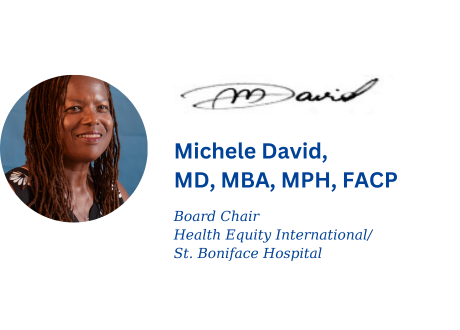 Circular headshot of Dr. Michele David, smiling. To the right are her signature, name, and the words MD, MBA, MPH, FACP, Board Chair, HEI/SBH.