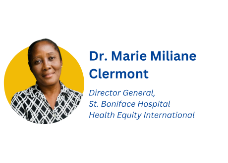 A small photo of Miliane Clermont in front of a yellow circle with the words "Dr. Marie Miliane Clermont Director General St. Boniface Hospital Health Equity International" to the right of the image.
